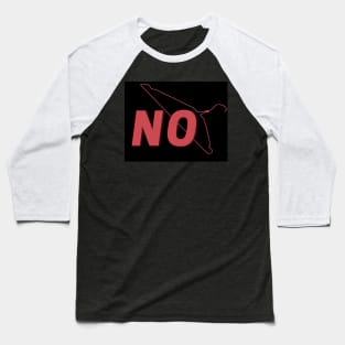 NO Wire Hangers Baseball T-Shirt